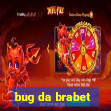 bug da brabet